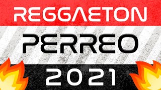 MIX REGGAETON Y PERREO 2021🔥 MEGAMIX PARA FIESTA Y PEDA