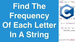 Find The Frequency Of Each Letter In A String | C Programming Example