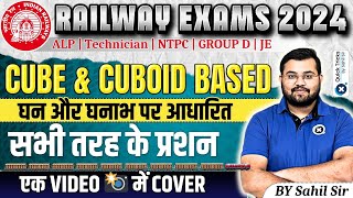 Railway Exams 2024 | Cube \u0026 Cuboid based all types of Questions | Railway Maths by Sahil sir