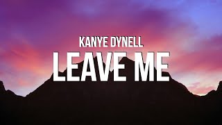 Kayne Dynell - Leave Me (Lyrics) ft. JusRyan
