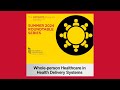 2024 ASTARISQ Summer Roundtables: Whole Person Healthcare in Health Delivery Systems