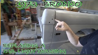 EARLY BRONCO REPLACING  TAIL LIGHT HOUSING