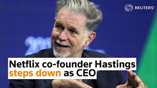 Netflix co-founder Hastings steps down as CEO