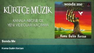 Koma Gulên Xerzan - Sonda Me