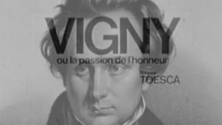 Alfred de VIGNY – La passion de l'honneur (DOCUMENTAIRE, 1972)