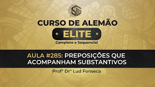 PREPOSIÇÕES QUE ACOMPANHAM SUBSTANTIVOS [Curso Elite] [Aula #285]