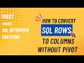 Convert Rows to Columns in SQL Without Using PIVOT | SQL Interview Question Explained