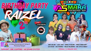 LIVE ASMARA BIRTHDAY PARTY RAIZEL 2TH - 12 JANUARI 2025 | JL. H REAN BENDA BARU PAMULANG (MALAM)