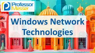 Windows Network Technologies - CompTIA A+ 220-1202 - 1.7