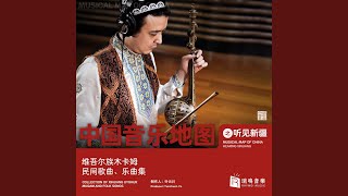 Joy of the Spring (Xinjiang Uyghur Muqam Music)