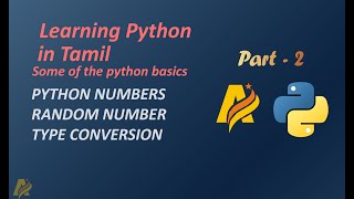 Learning Python in Tamil | Part-2(PYTHON NUMBERS, RANDOM NUMBER, TYPE CONVERSION)