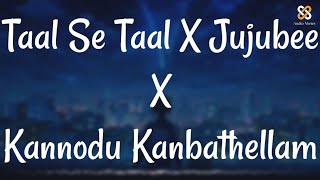 Taal Se Taal X Jujubee X Kannodu Kanbathellam (Remix) - Anirudh x AR Rahman | Jailer Mix