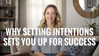 Why Setting Intentions Sets You Up for Success