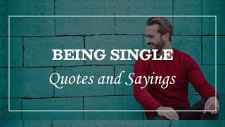 Being Single Quotes and Sayings
