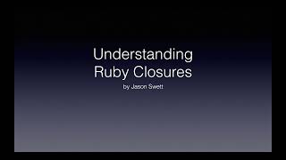 Understanding Ruby Closures