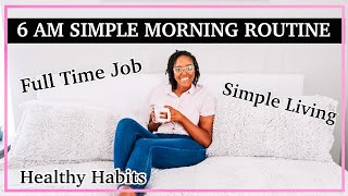 MY 6 AM SIMPLE MORNING ROUTINE WITH A FULL TIME JOB 2020 / FULL TIME JOB  SIMPLE MORNING ROUTINE