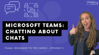 Microsoft Teams: Different Chat Types [Beginner to Pro Teams Series - Ep. 3]