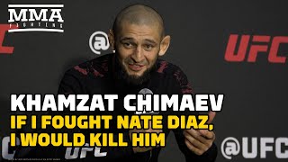 Khamzat Chimaev: If I Fought Nate Diaz, I Would Kill Him | UFC 279 | MMA Fighting