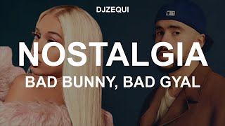 Nostalgia - Bad Bunny, Bad Gyal (Canción ia) Letra/Lyrics
