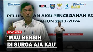 [FULL] Luhut Pandjaitan Kritik OTT KPK: Mau Bersih-bersih Amat di Surga Aja Kau