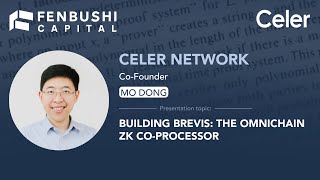 Building Brevis: the omnichain ZK co-processor by Mo Dong from Celer Network