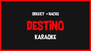 Karaoke: Greeicy feat Nacho - Destino 🎤🎶