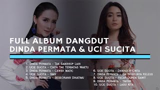 FULL ALBUM DANGDUT DINDA PERMATA & UCI SUCITA