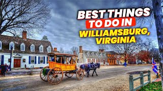 Best Things to Do in Williamsburg, Virginia