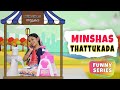 Minsha's തട്ടുകട | Funny series | Minshasworld