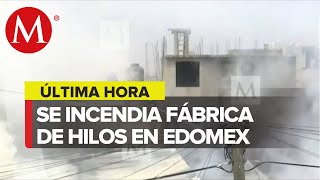 En Edomex se reporta incendio en fábrica de hilos