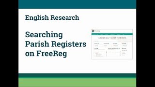 English Research Finding Ancestors Using FreeReg Parish Registers - Kathryn Grant