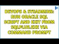 DevOps & SysAdmins: Run Oracle SQL script and exit from sqlplus.exe via command prompt