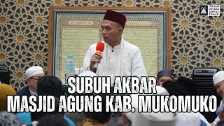 LIVE | Subuh Akbar Masjid Agung Kab. Mukomuko | Ustadz Abdul Somad