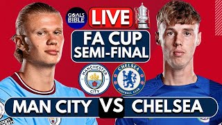 🔴MANCHESTER CITY vs CHELSEA LIVE | FA CUP SEMI-FINAL | Football Match Score Highlights