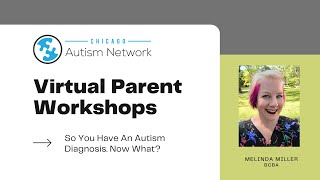 Autism Parent Workshop: So You Have an Autism Diagnosis  Now What?