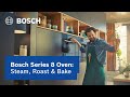 Experience the Bosch Series 8 Oven: Steam, Roast & Bake #LikeABosch | Bosch Home Singapore