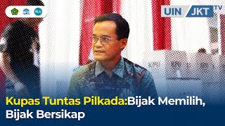 Kupas Tuntas Pilkada: Bijak Memilih, Bijak Bersikap