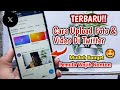 TERBARU!! Cara Upload Foto & Video Di Twitter - How To Post Videos In Twitter