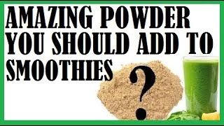 Amazing Powder You Should Add To Your Smoothie-Dr Michael Greger