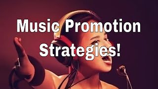 Music Promotion Strategies - Music Business Advice!