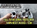 KUPAS TUNTAS SERVIS TROTEL BODI UNTUK PEMULA TANPA RESET ECM DAN RESET INJEKSI