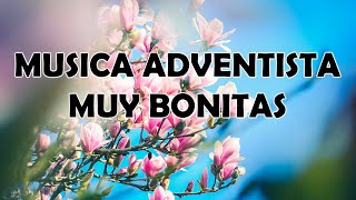 Musica Adventista Muy Bonitas - Himnos Del Ayer - Musica Adventista Viejitas Pero Bonitas