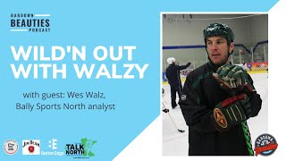 #95. Wes Walz; Wild’n Out with Walzy