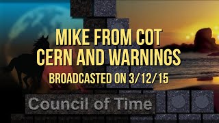 C E R N And MORE WARNINGS Mike From COT  3:12:15