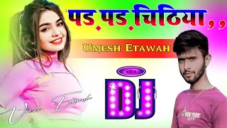 Pad Pad Chithiya Yaar Diya Dil Ronda Hai Dj Umesh Etawah 💞 Trending Dj Song 💗 Dj Umesh Etawah