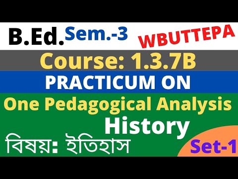 B.Ed.(Sem.-3) Practicum Course:1.3.7B History- One Pedagogical Analysis ...