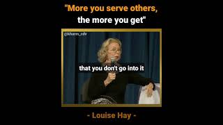 Serve others = Successes. || Louise Hay