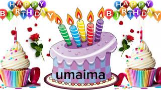 Umaima happy birthday song/Umaima happy birthday/Umaima birthday status song