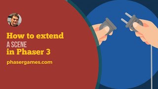 How to Extend a Scene in Phaser 3