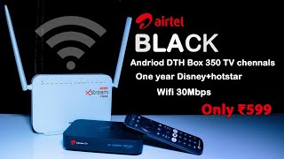 Airtel Black ₹599 Plan Review, airtel black plan details, airtel xstream, airtel black kya hai